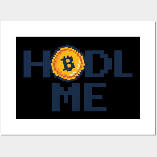 HODL Me Bitcoin Posters and Art